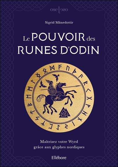 [épuisé] Le pouvoir des runes d'Odin - Maîtrisez votre Wyrd grâce aux glyphes nordiques