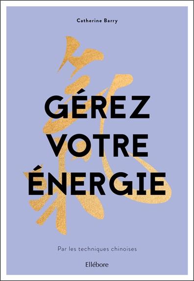 [épuisé] Gérez votre énergie par les techniques chinoises
