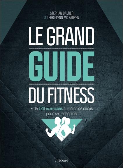 [épuisé] Le grand guide du fitness : + de 120 exercices au poids de corps pour se redessiner