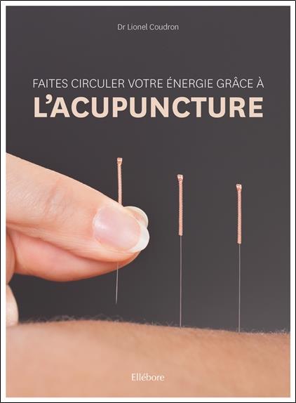 [épuisé] Faites circuler votre énergie grâce à l'acupuncture