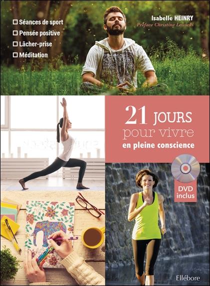[9791023002379] [épuisé] 21 jours pour vivre en pleine conscience (livre + DVD) - SéanceS de sport, pensée positive, lâcher-prise, méditation