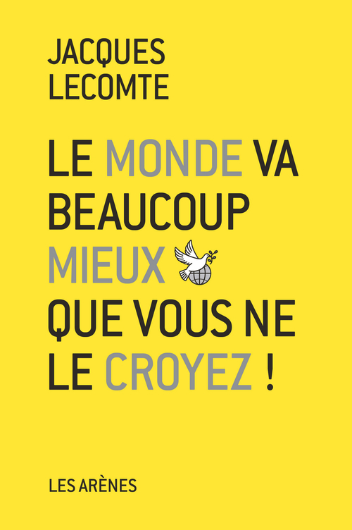 Le Monde va beaucoup mieux que vous ne le croyez