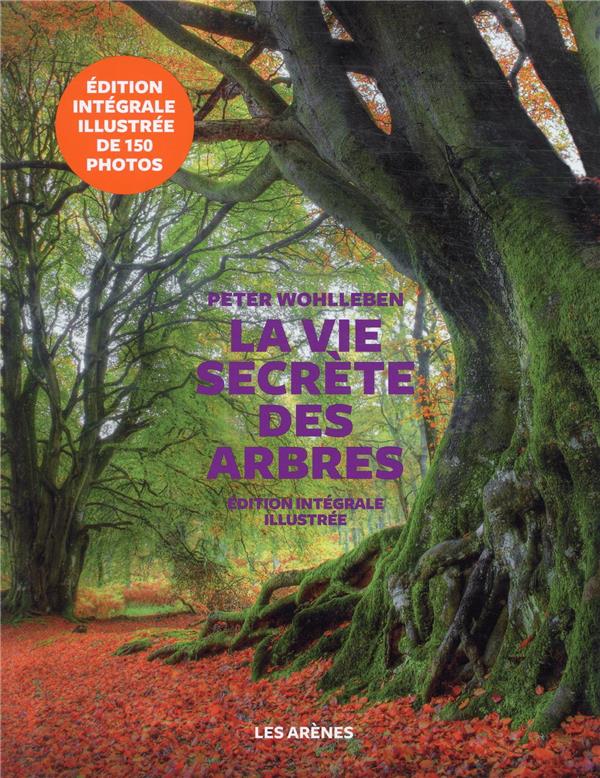 La Vie secrète des arbres - Edition illustrée