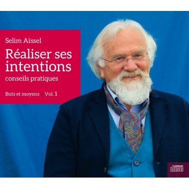 CD Réaliser ses intentions - conseils pratiques vol.1, Selim Aïssel