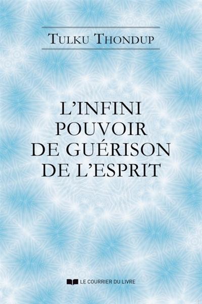 L’infini pouvoir de guérison de l’esprit