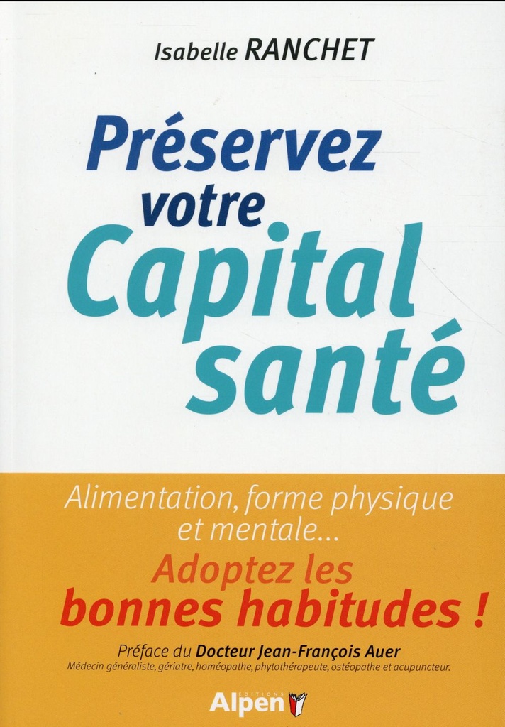 Préservez votre Capital santé - Nourriture, physique, mental...
