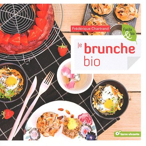 [épuisé] Je brunch bio - Frédérique Chartrand