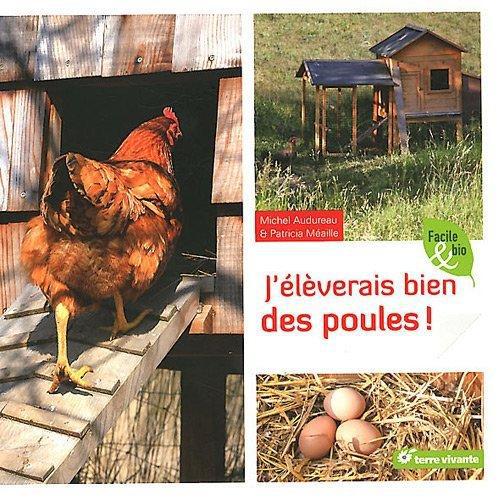 J'élèverais bien des poules ! Michel Audureau& Patricia Méaille