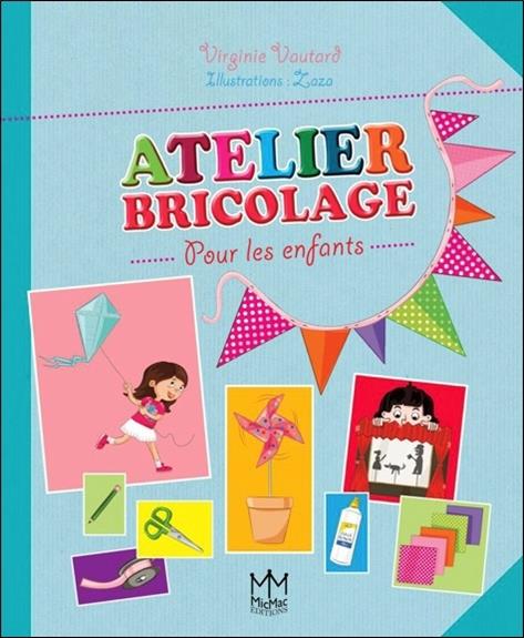 [épuisé] Atelier Bricolage - Pour les enfants
