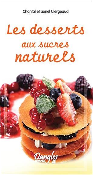 [épuisé] Les desserts aux sucres naturels