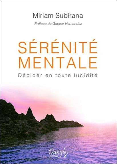 Sérénité mentale - Décider en toute lucidité