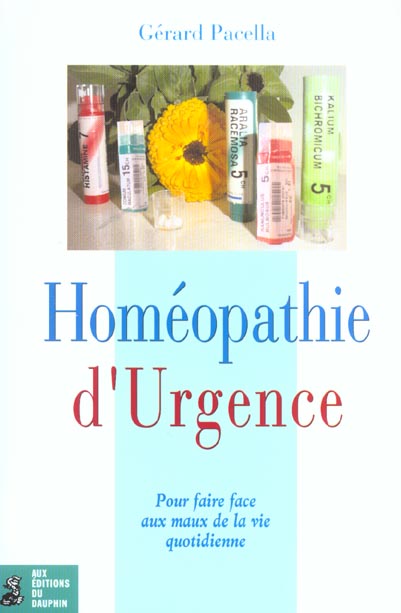 [épuisé] Homéopathie d'urgence. Pour faire face aux maux de la vie quotidienne
