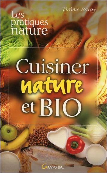 [épuisé] Cuisiner nature et bio