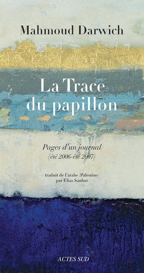La Trace du papillon - Pages d'un journal (été 2006-été 2007)
