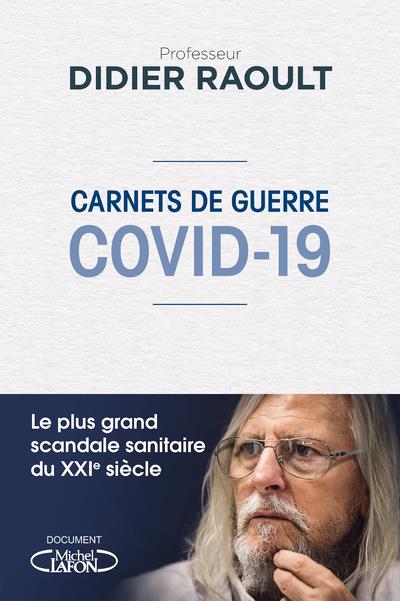 Carnet de guerre COVID 19. Professeur Raoult