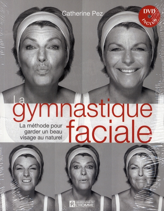 La gymnastique faciale - La méthode pour garder un beau visage au naturel