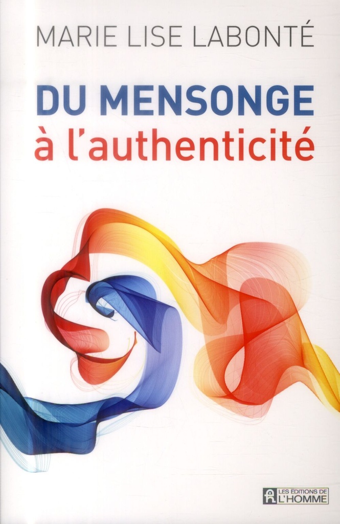Du mensonge à l'authenticité, Marie Lise Labonté