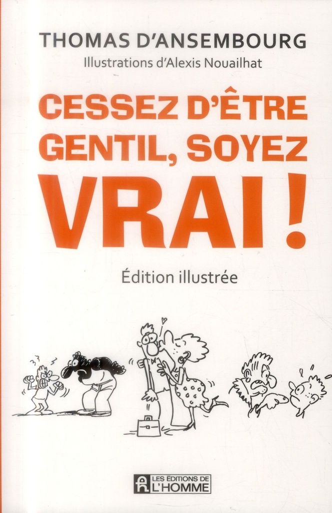 Cessez d'être gentil soyez vrai (édition illustrée), Thomas d'Ansembourg