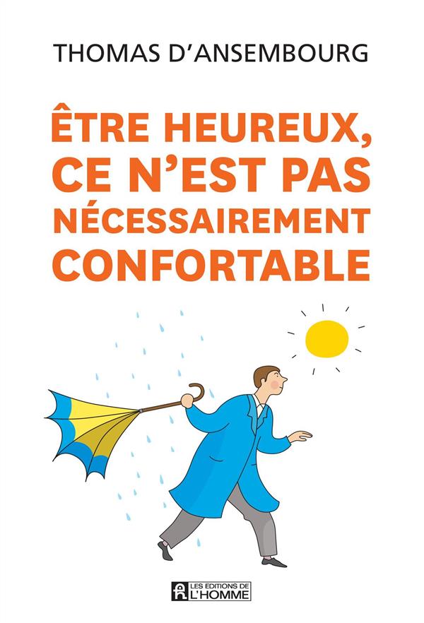 Etre heureux n'est pas nécessairement