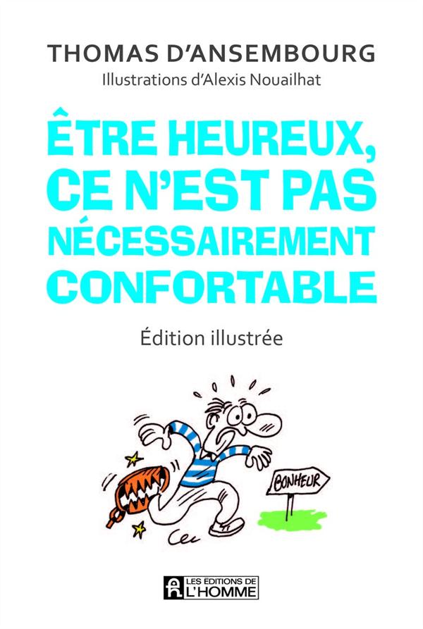 Etre heureux ce n'est pas nécessairement confortable