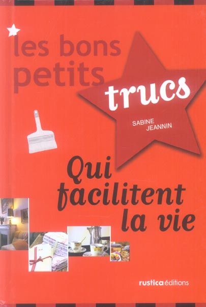 Les bons petits trucs qui facilitent le vie