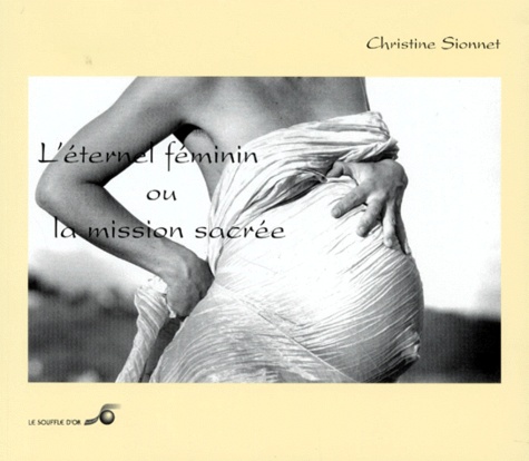 L'éternel féminin ou La mission sacrée
