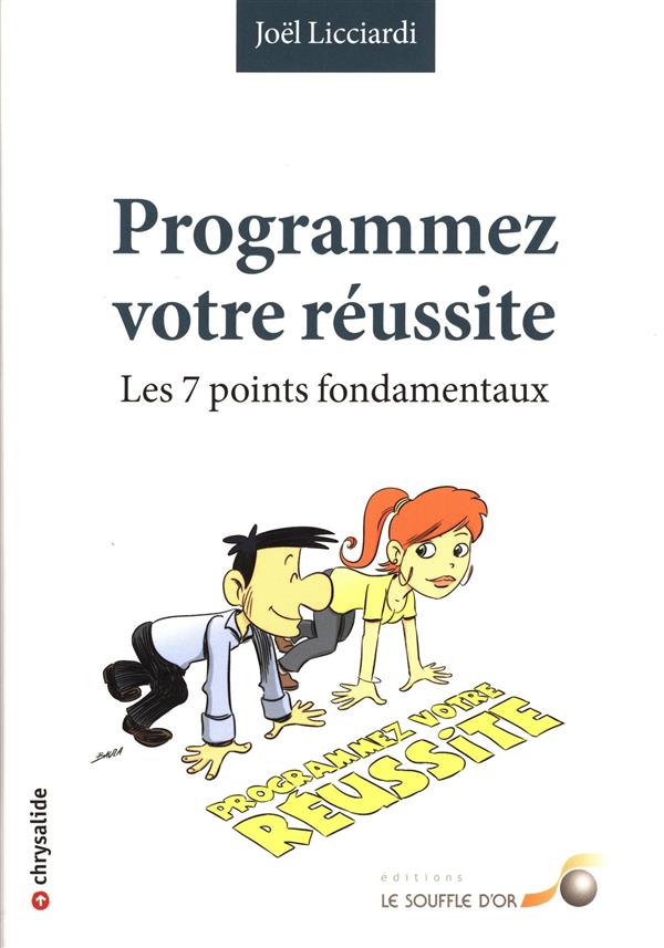 [épuisé] Programmez votre réussite : Les 7 points fondamentaux