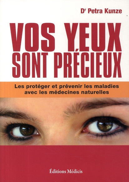 Vos yeux sont précieux - Les protéger et prévenir les maladies avec les médecine