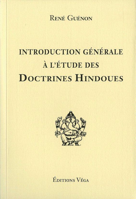 Introduction générale à l'étude des doctrines hindoues