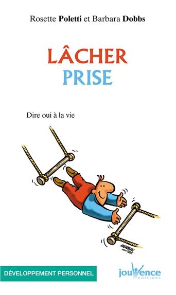 Lâcher prise - Dire oui à la vie