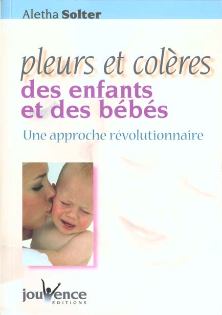 Pleurs et colères des enfants et des bébés