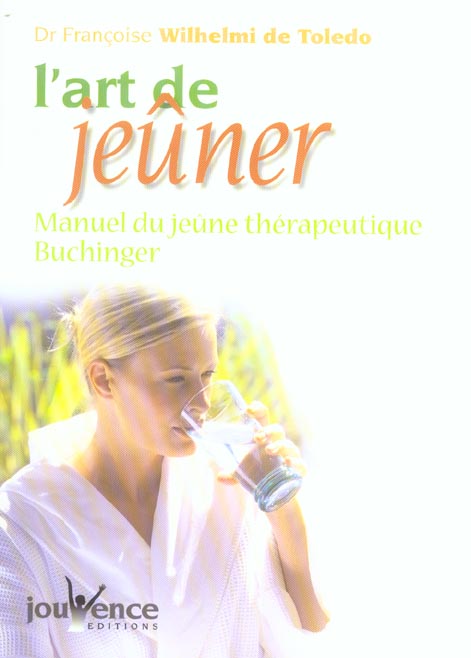 L'art de jeûner - Manuel du jeûne thérapeutique Buchinger