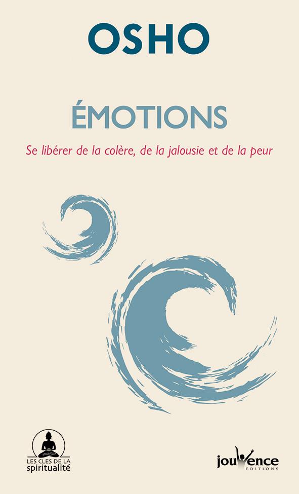 Emotions, selibérer de la colère, de la jalousie, de la peur