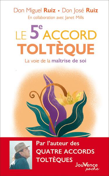 Le cinquième accord Toltèque -  Don Miguel Ruiz