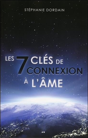 Les 7 clés de connexion à l'âme
