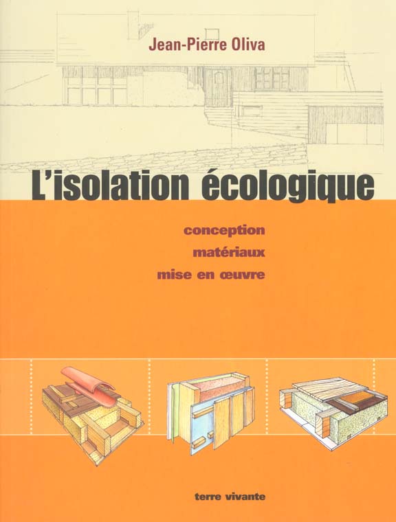 [épuisé] L'isolation écologique. Conception, matériaux, mise en oeuvre