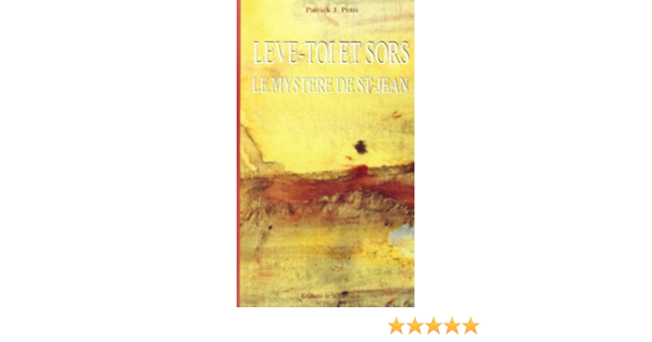 Lève-toi et sors - Le mystère de St-Jean
