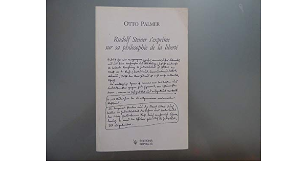 Rudolph Steiner s'exprime sur sa philosophie de la liberté, Otto Palmer