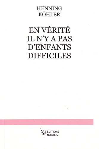 En vérité, il n’y a pas d’enfants difficiles, Henning Köhler
