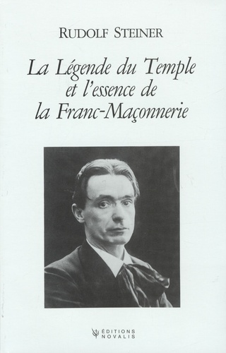 La légende du Temple et l'essence de la Franc-Maçonnerie