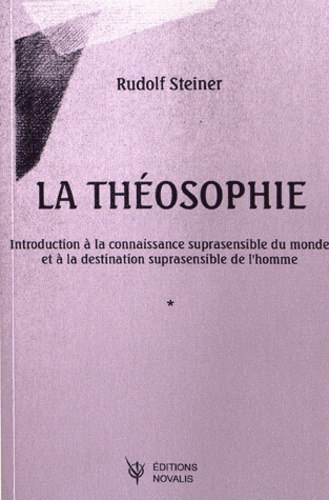 La théosophie : Introduction à la connaissance suprasensible du monde