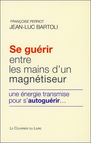 Se guérir entre les mains d'un magnétiseur