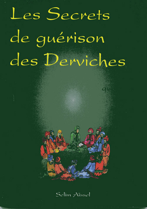 Les secrets de guérison des Derviches, Selim Aïssel