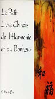 Le petit livre chinois de l'harmonie et du bonheur, Selim Aïssel