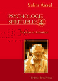 Psychologie spirituelleT4 : L'Attention à soi-même, Selim Aïssel