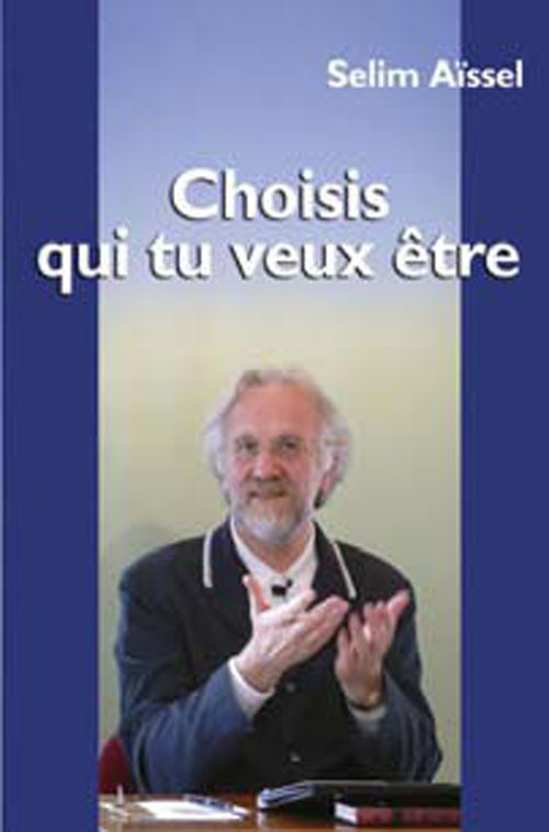 Choisis qui tu veux être, Selim Aïssel
