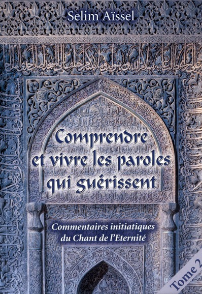 Comprendre et vivre les paroles qui guérissent t2, Selim Aïssel