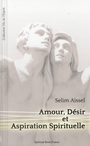 Amour, Désir et Aspiration Spirituelle, Selim Aïssel