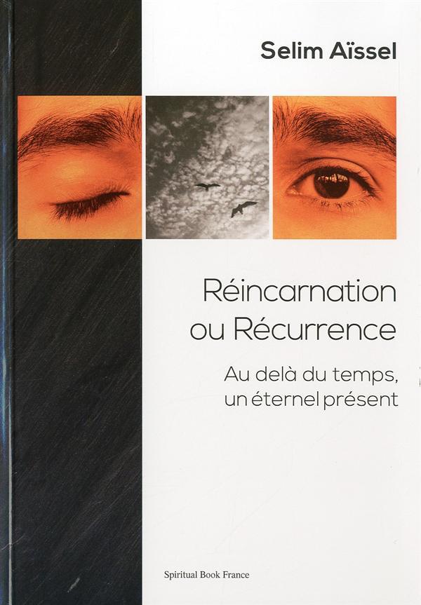 Réincarnation et récurrence - La mort vaincue, Selim Aïssel