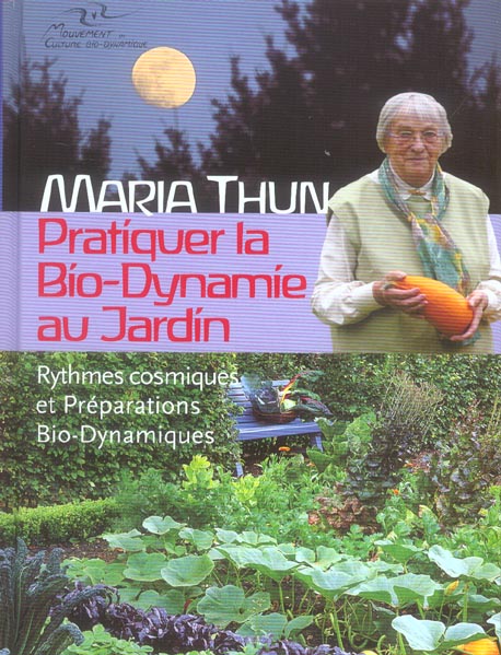 [épuisé] Pratiquer la Bio-Dynamie au jardin